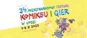 [Relacja] 34. Międzynarodowy Festiwal Komiksu i Gier w Łodzi 2023